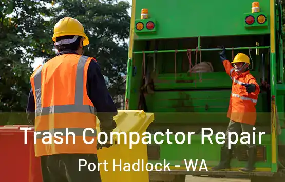  Trash Compactor Repair Port Hadlock - WA