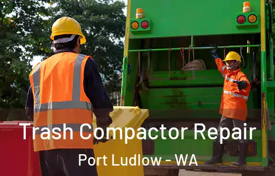  Trash Compactor Repair Port Ludlow - WA