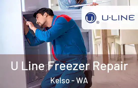  U Line Freezer Repair Kelso - WA