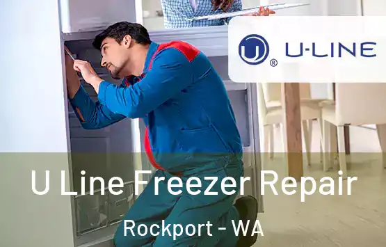  U Line Freezer Repair Rockport - WA