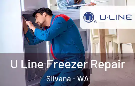  U Line Freezer Repair Silvana - WA