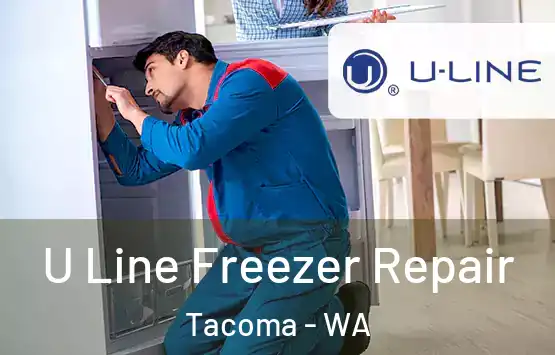  U Line Freezer Repair Tacoma - WA