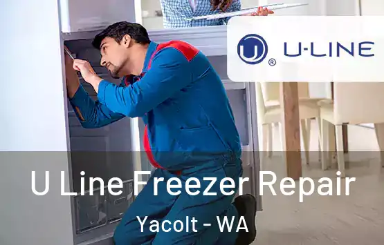  U Line Freezer Repair Yacolt - WA