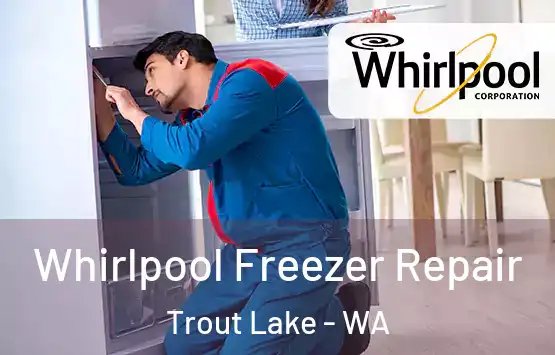  Whirlpool Freezer Repair Trout Lake - WA