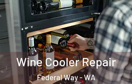  Wine Cooler Repair Federal Way - WA