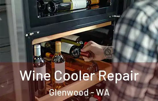  Wine Cooler Repair Glenwood - WA