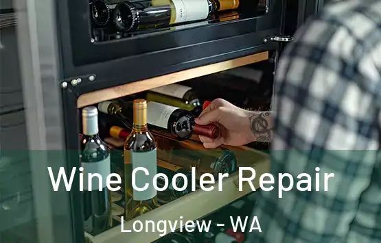  Wine Cooler Repair Longview - WA