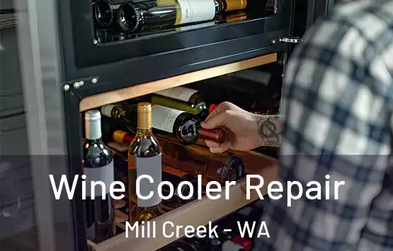  Wine Cooler Repair Mill Creek - WA