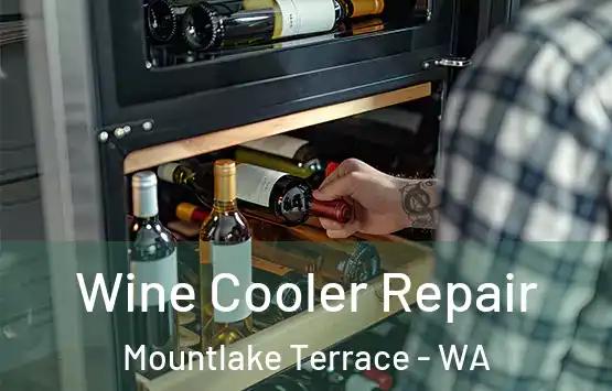  Wine Cooler Repair Mountlake Terrace - WA