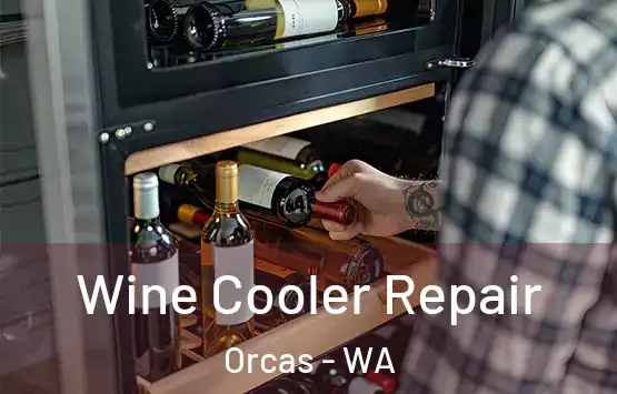  Wine Cooler Repair Orcas - WA