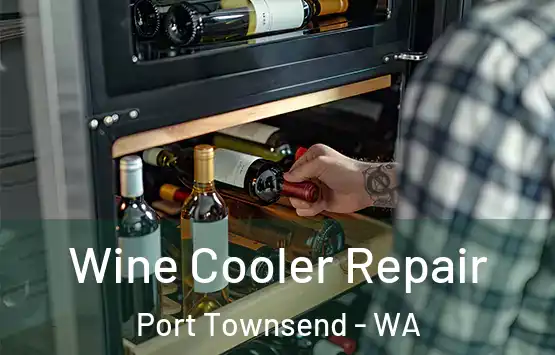  Wine Cooler Repair Port Townsend - WA