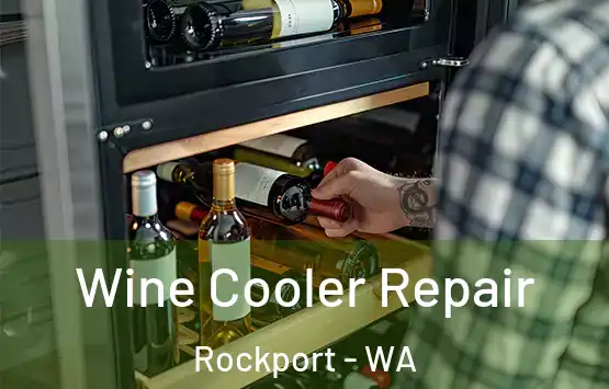  Wine Cooler Repair Rockport - WA