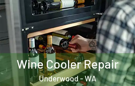  Wine Cooler Repair Underwood - WA